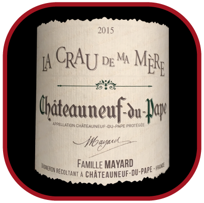 La Crau de ma Mère 2015, le vin des Vignobles Mayard pour notre blog sur le vin